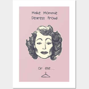 Make Mommie Dearest Proud Posters and Art